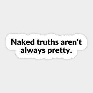 Naked truth it ends with us Sticker